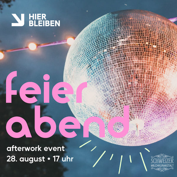 Einladung zum "hierbleiben FEIERABEND" am 28. August